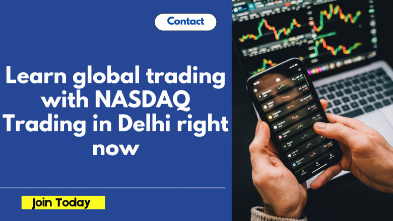 Learn global trading with NASDAQ Trading in Delhi right now