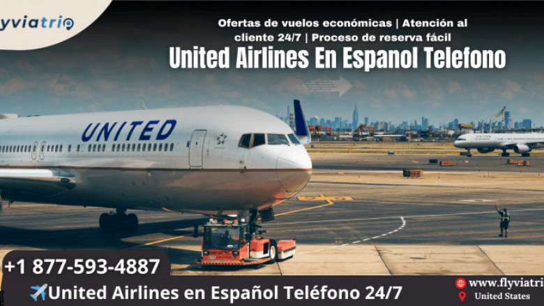 United Airlines en Español Teléfono: Atención al Cliente en tu Idioma