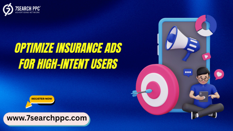 Unlocking the Power of High-Intent Users in Insurance Ad Campaigns