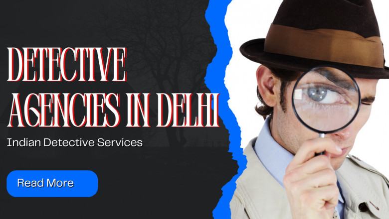Detective Agency in Delhi: Professional Investigation Services You Can Trust