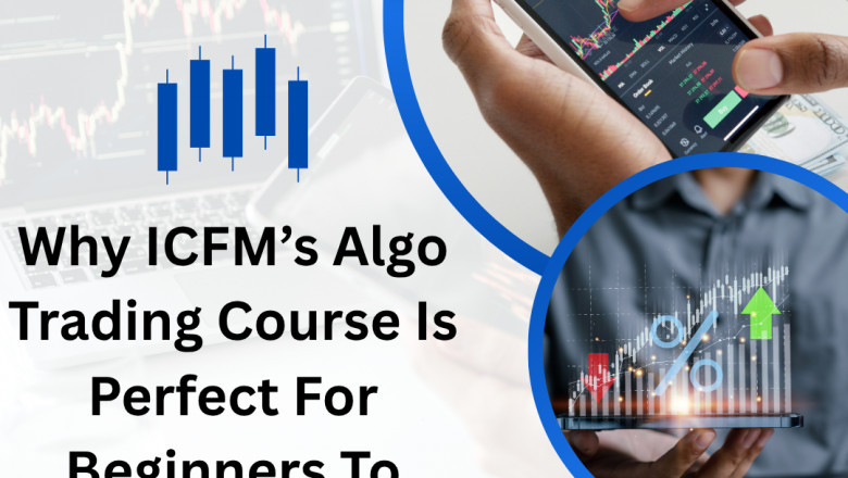 Why ICFM’s Algo Trading Course Is Perfect For Beginners To Master Automated Stock Trading
